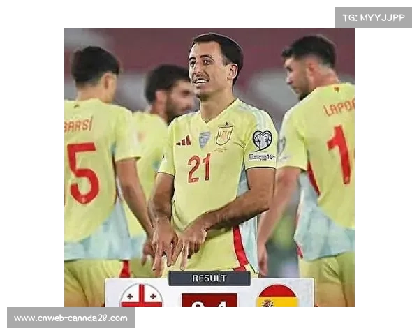 西班牙客场4-0大胜格鲁吉亚，奥亚萨瓦尔点射建功